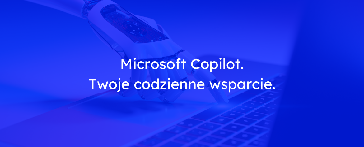 Microsoft Copilot. Twoje codzienne wsparcie.