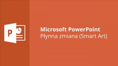 MS PowerPoint – Płynna zmiana (Smart Art)